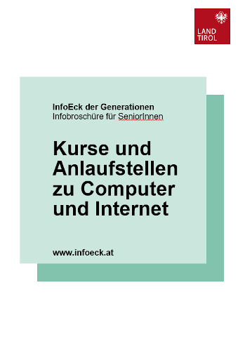 Titelbild der Broschüre Kurse und Anlaufstellen zu Computer und Internet in Originalgrößeim Corporate Design des Landes Tirol.